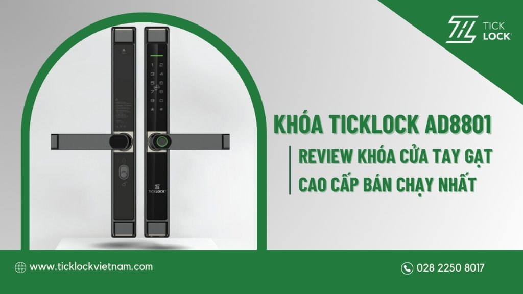[Review] Khóa Cửa Điện tử Tay Gạt Cao Cấp TICKLOCK AD8801