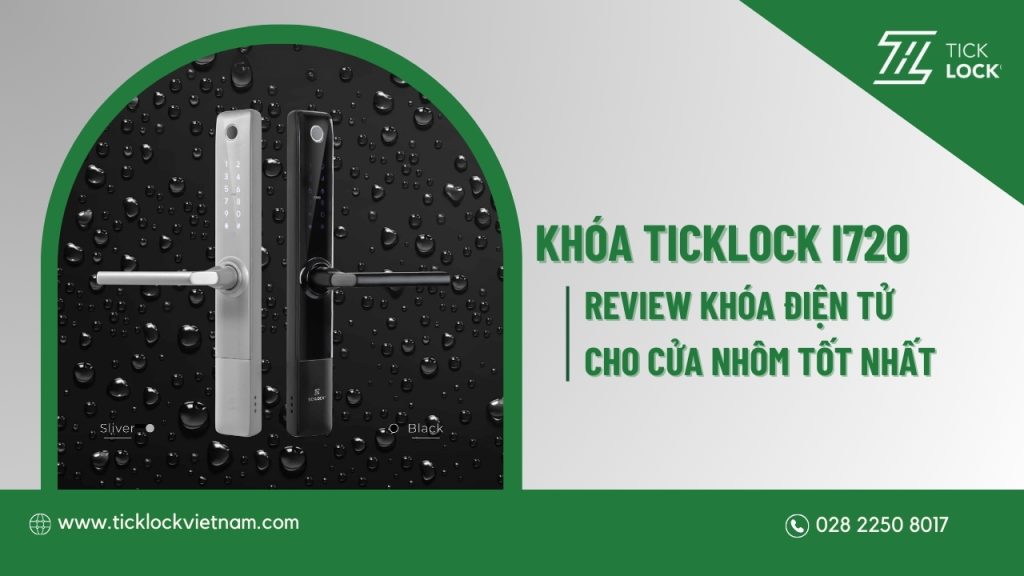 Khóa điện tử cho cửa nhôm TICKLOCK I720 có tốt không?