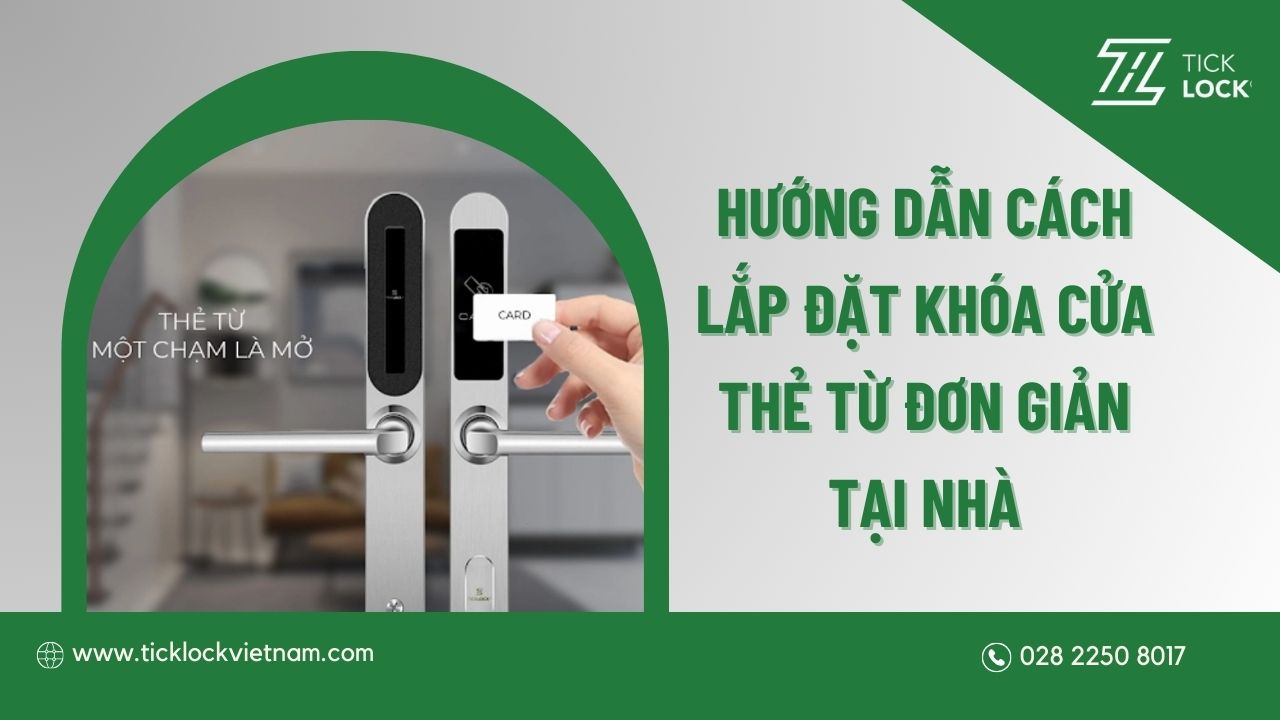 Cách lắp đặt khóa thẻ từ chi tiết